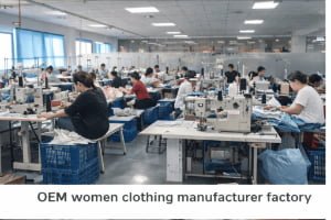 OEM Women Clothing Manufacturer in China – Custom Apparel Production Guide